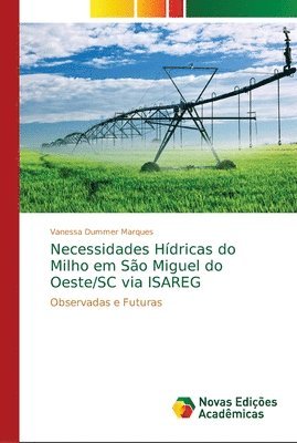 bokomslag Necessidades Hdricas do Milho em So Miguel do Oeste/SC via ISAREG