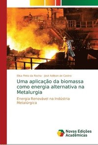 bokomslag Uma aplicao da biomassa como energia alternativa na Metalurgia