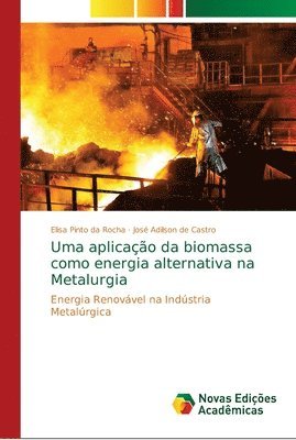 Uma aplicao da biomassa como energia alternativa na Metalurgia 1