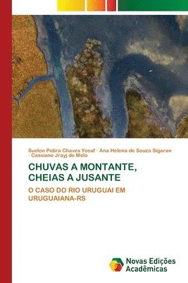 Chuvas a Montante, Cheias a Jusante