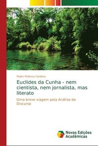 bokomslag Euclides da Cunha - nem cientista, nem jornalista, mas literato