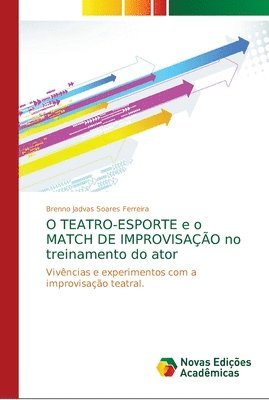 bokomslag O TEATRO-ESPORTE e o MATCH DE IMPROVISAO no treinamento do ator