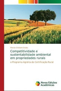 bokomslag Competitividade e sustentabilidade ambiental em propriedades rurais
