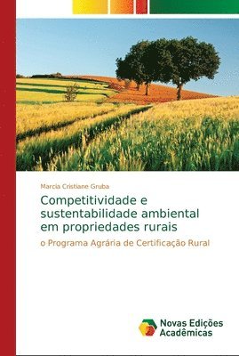 Competitividade e sustentabilidade ambiental em propriedades rurais 1