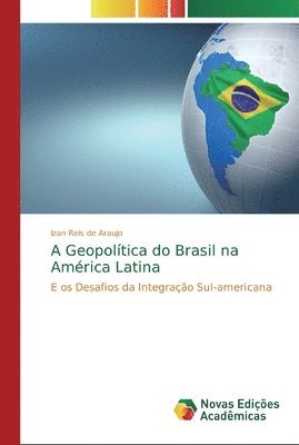 bokomslag A Geopoltica do Brasil na Amrica Latina