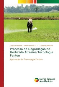 bokomslag Processo de Degradao do Herbicida Atrazina Tecnologia Fenton