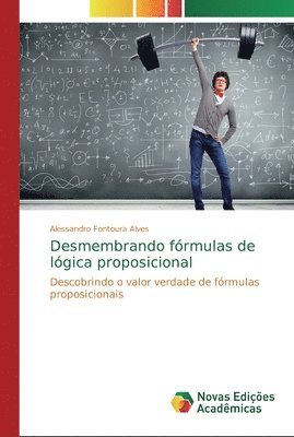 Desmembrando fórmulas de lógica proposicional