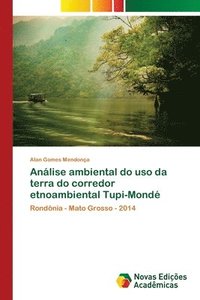 bokomslag Anlise ambiental do uso da terra do corredor etnoambiental Tupi-Mond