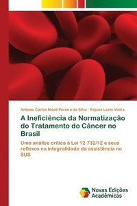 bokomslag A Ineficiencia da Normatizacao do Tratamento do Cancer no Brasil