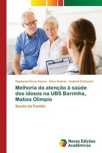 bokomslag Melhoria da ateno  sade dos idosos na UBS Barrinha, Matias Olmpio