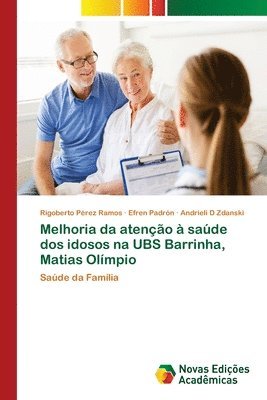 Melhoria da ateno  sade dos idosos na UBS Barrinha, Matias Olmpio 1