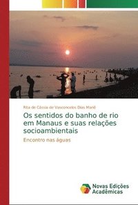 bokomslag Os sentidos do banho de rio em Manaus e suas relaes socioambientais