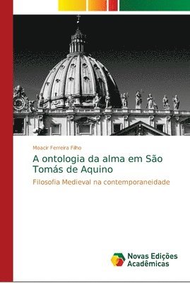 bokomslag A ontologia da alma em São Tomás de Aquino