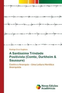 bokomslag A Santssima Trindade Positivista (Comte, Durkheim & Saussure)