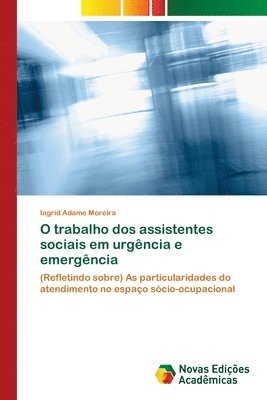 bokomslag O trabalho dos assistentes sociais em urgncia e emergncia