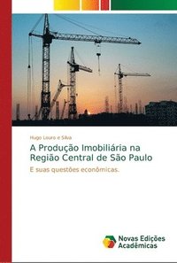 bokomslag A Producao Imobiliaria na Regiao Central de Sao Paulo