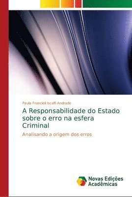 A Responsabilidade do Estado sobre o erro na esfera Criminal 1