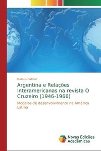 bokomslag Argentina e Relaes Interamericanas na revista O Cruzeiro (1946-1966)