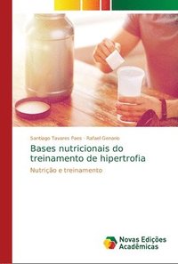 bokomslag Bases nutricionais do treinamento de hipertrofia