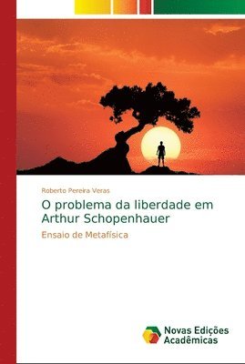 bokomslag O problema da liberdade em Arthur Schopenhauer