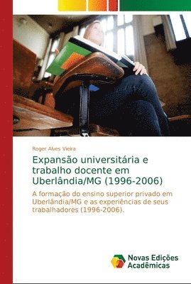 Expanso universitria e trabalho docente em Uberlndia/MG (1996-2006) 1