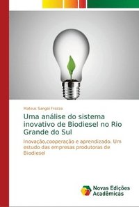 bokomslag Uma anlise do sistema inovativo de Biodiesel no Rio Grande do Sul