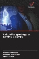 Nosheen Masood, Aroosha Mubashar, Azra Yasmin - Rak jelita grubego a GSTM1 i GSTT1, Häftad