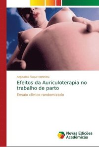 bokomslag Efeitos da Auriculoterapia no trabalho de parto