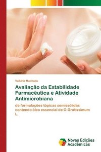 bokomslag Avaliao da Estabilidade Farmacutica e Atividade Antimicrobiana