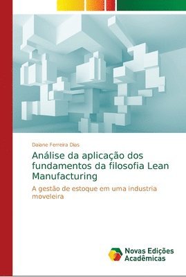 bokomslag Anlise da aplicao dos fundamentos da filosofia Lean Manufacturing