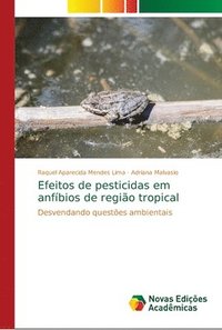bokomslag Efeitos de pesticidas em anfbios de regio tropical