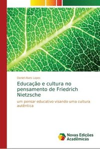 bokomslag Educao e cultura no pensamento de Friedrich Nietzsche