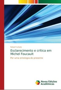 bokomslag Esclarecimento e crtica em Michel Foucault