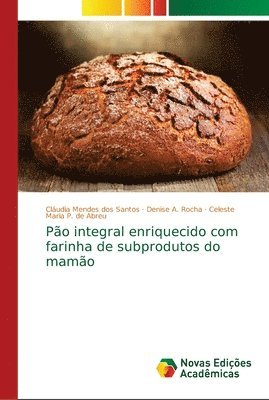 Po integral enriquecido com farinha de subprodutos do mamo 1