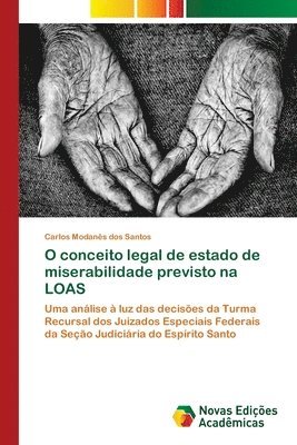 O conceito legal de estado de miserabilidade previsto na LOAS 1