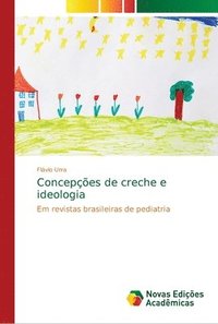 bokomslag Concepes de creche e ideologia