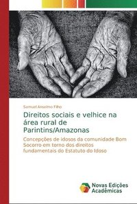 bokomslag Direitos sociais e velhice na rea rural de Parintins/Amazonas
