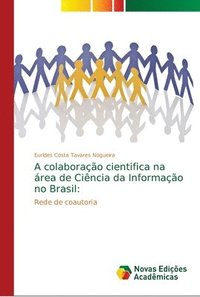 bokomslag A colaborao cientifica na rea de Cincia da Informao no Brasil
