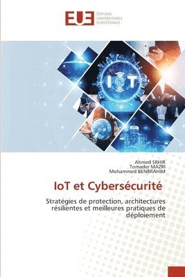 Ahmed Srhir, Tomader Mazri, Mohammed Benbrahim - IoT et Cybersécurité, Häftad