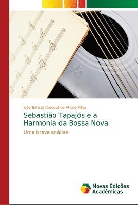 bokomslag Sebastio Tapajs e a Harmonia da Bossa Nova