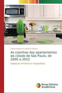 bokomslag As cozinhas dos apartamentos da cidade de So Paulo, de 2000 a 2015