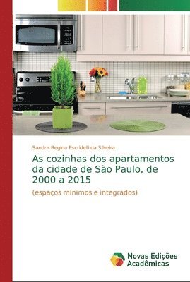 As cozinhas dos apartamentos da cidade de So Paulo, de 2000 a 2015 1
