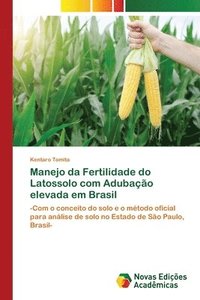 bokomslag Manejo da Fertilidade do Latossolo com Adubao elevada em Brasil