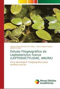 bokomslag Estudo Filogeogrfico de Leptodactylus fuscus (LEPTODACTYLIDAE, ANURA)