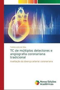 bokomslag TC de mltiplos detectores e angiografia coronariana tradicional