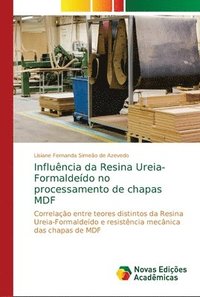 bokomslag Influncia da Resina Ureia-Formaldedo no processamento de chapas MDF
