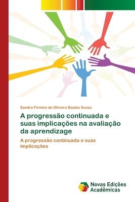 bokomslag A progressao continuada e suas implicacoes na avaliacao da aprendizage