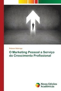 bokomslag O Marketing Pessoal a Servio do Crescimento Profissional