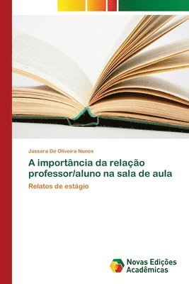 bokomslag A importncia da relao professor/aluno na sala de aula