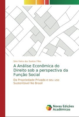 bokomslag A Anlise Econmica do Direito sob a perspectiva da Funo Social